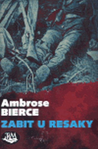 Zabit u Resaky (Ambrose Bierce, 2007)