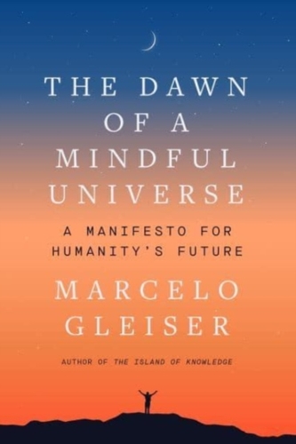 The Dawn of a Mindful Universe
