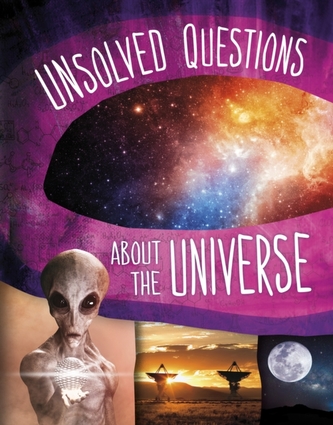 Unsolved Questions About the Universe Unsolved Questions About the Universe