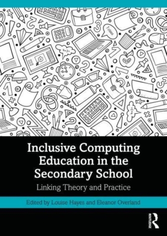 Inclusive Computing Education in the Secondary School Inclusive Computing Education in the Secondary School