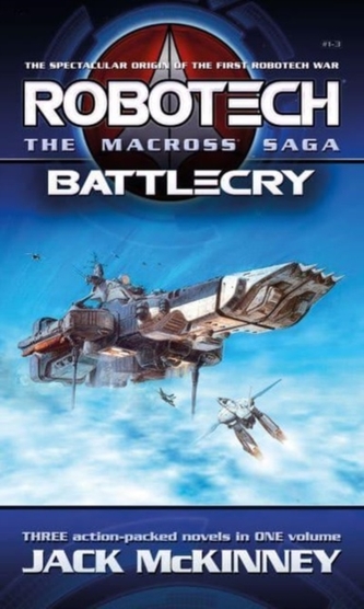 Robotech - The Macross Saga: Battlecry, Vol 1-3 Robotech - The Macross Saga: Battlecry, Vol 1-3