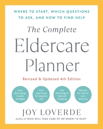 The Complete Eldercare Planner, Revised and Updated 4th Edition