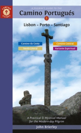 A Pilgrim's Guide to the Camino PortugueS A Pilgrim's Guide to the Camino PortugueS