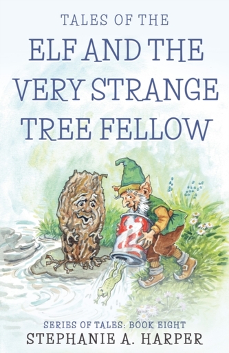 Tales of the Elf and the Very Strange Tree Fellow Tales of the Elf and the Very Strange Tree Fellow