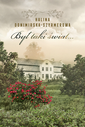 Był taki świat… Mój wiek XX Był taki świat… Mój wiek XX