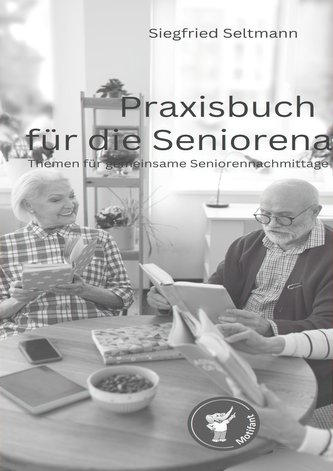 Praxisbuch für die Seniorenarbeit