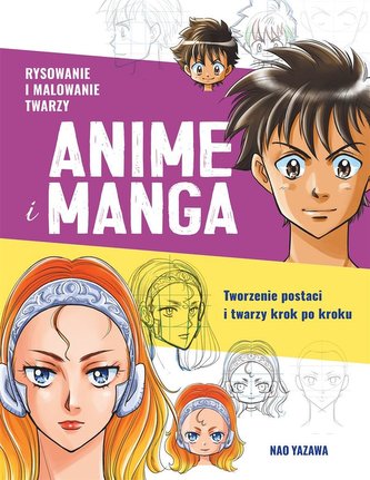 Rysowanie i malowanie twarzy. Anime i manga Rysowanie i malowanie twarzy. Anime i manga