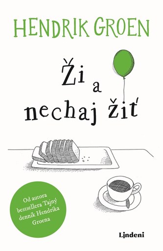 Ži a nechaj žiť (Hendrik Groen, 2019) Ži a nechaj žiť (Hendrik Groen, 2019)