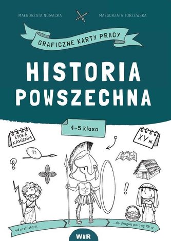 Historia powszechna. Graficzne KP dla klas 4-5 Historia powszechna. Graficzne KP dla klas 4-5