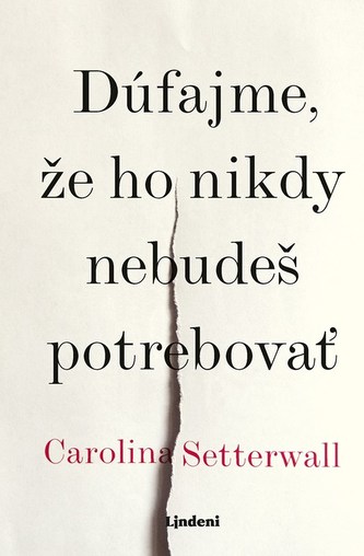 Dúfajme, že ho nikdy nebudeš potrebovať Dúfajme, že ho nikdy nebudeš potrebovať
