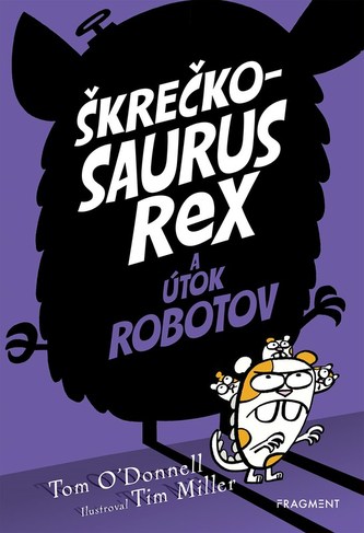Škrečkosaurus Rex a útok robotov (Tom O'Donnell, 2022) Škrečkosaurus Rex a útok robotov (Tom O'Donnell, 2022)