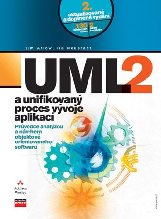 UML 2 a unifikovaný proces vývoje aplikací : objektově orientovaná analýza a návrh prakticky (Jim Arlow, 2007)