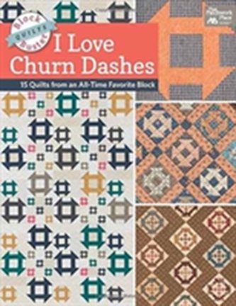Block-Buster Quilts - I Love Churn Dashes