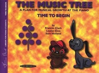 The Music Tree Student's Book: Time to Begin -- A Plan for Musical Growth at the Piano