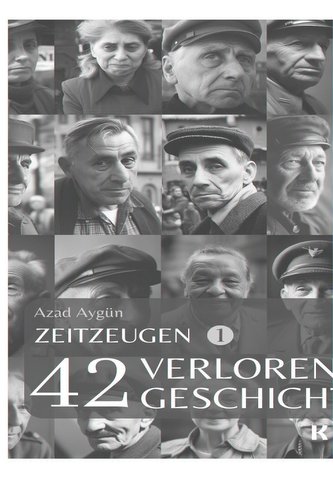 Zeitzeugen - 42 verlorene Geschichten vom 2. Weltkrieg