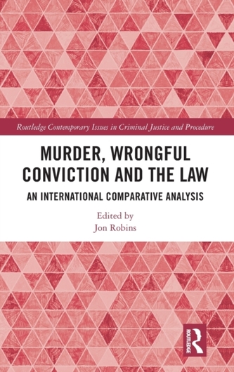 Murder, Wrongful Conviction and the Law Murder, Wrongful Conviction and the Law