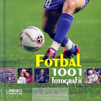 Fotbal : 1001 fotografií (, 2007)