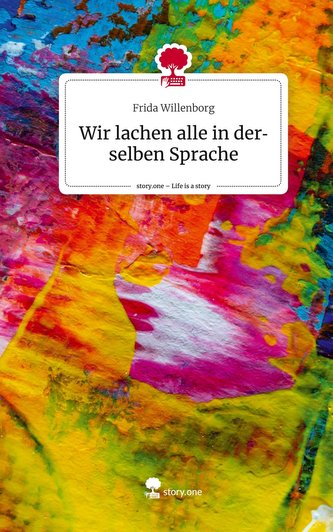 Wir lachen alle in derselben Sprache. Life is a Story - story.one