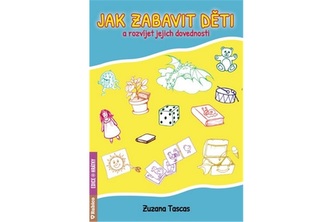 Jak zabavit děti a rozvíjet jejich dovednosti