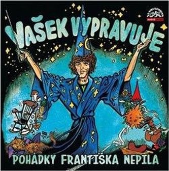 Vašek vypravuje pohádky Františka Nepila