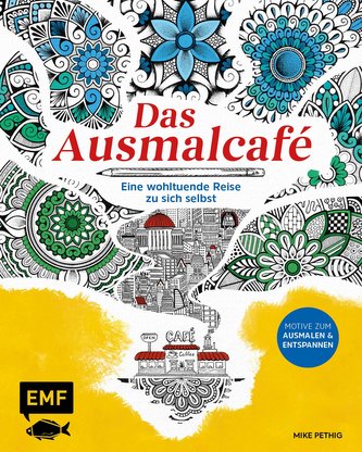Das Ausmalcafé - Eine wohltuende Reise zu sich selbst
