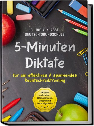 5-Minuten Diktate für ein effektives & spannendes Rechtschreibtraining | 3. und 4. Klasse Deutsch Grundschule | inkl. gratis Aud