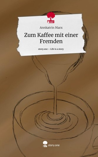 Zum Kaffee mit  einer Fremden. Life is a Story - story.one