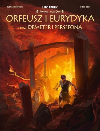 Świat Mitów. Orfeusz i Eurydyka oraz Demeter.. Świat Mitów. Orfeusz i Eurydyka oraz Demeter..