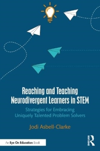 Reaching and Teaching Neurodivergent Learners in STEM Reaching and Teaching Neurodivergent Learners in STEM