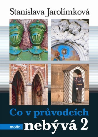 Co v průvodcích nebývá, aneb, Pokračování historie k snadnému zapamatování : 2 (Stanislava Jarolímková, 2007)