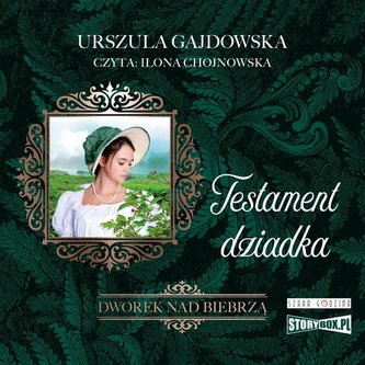 Dworek nad Biebrzą Tom 3 Testament dziadka