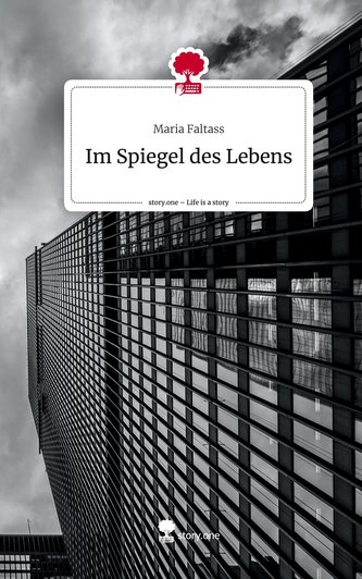 Im Spiegel des Lebens. Life is a Story - story.one