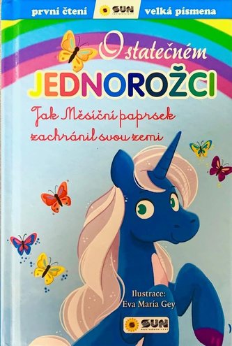 O statečném jednorožci: Jak Měsíční paprsek zachránil svou zemi - První čtení O statečném jednorožci: Jak Měsíční paprsek zachránil svou zemi - První čtení