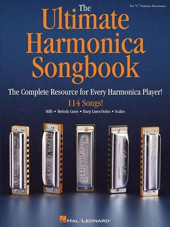 The Ultimate Harmonica Songbook: The Complete Resource for Every Harmonica Player!