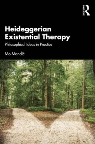 Heideggerian Existential Therapy Heideggerian Existential Therapy