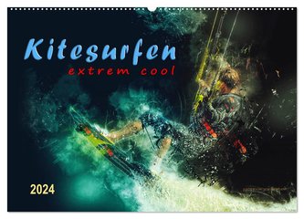 Kitesurfen extrem cool (Wandkalender 2024 DIN A2 quer), CALVENDO Monatskalender Kitesurfen extrem cool (Wandkalender 2024 DIN A2 quer), CALVENDO Monatskalender