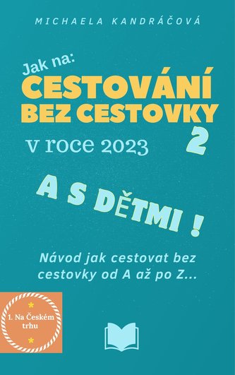 Cestování bez cestovky v roce 2023 a s dětmi