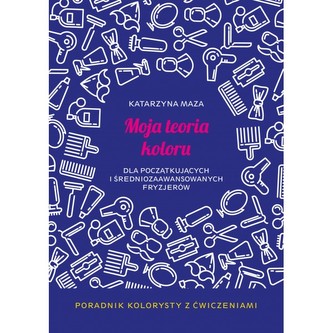 Moja teoria koloru dla początkujących i średniozaawansowanych fryzjerów