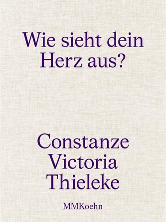 Constanze Victoria Thieleke: Wie sieht dein Herz aus?