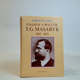 Filozof a politik T. G. Masaryk 1882 - 1893