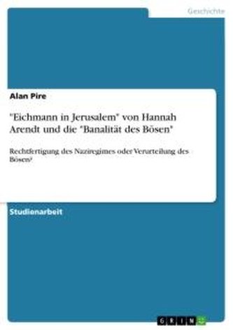 "Eichmann in Jerusalem" von Hannah Arendt und die "Banalität des Bösen"