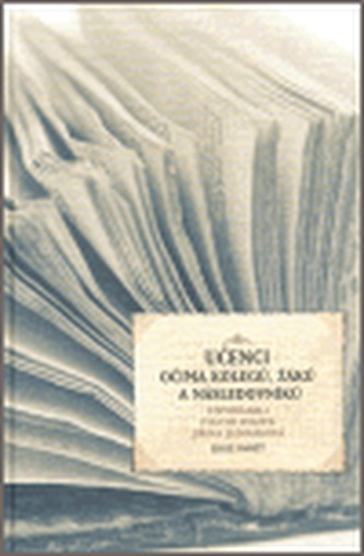 Učenci očima kolegů, žáků a následovníků