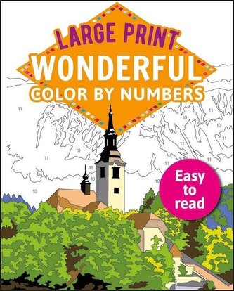 Large Print Wonderful Color by Numbers: Easy to Read Large Print Wonderful Color by Numbers: Easy to Read