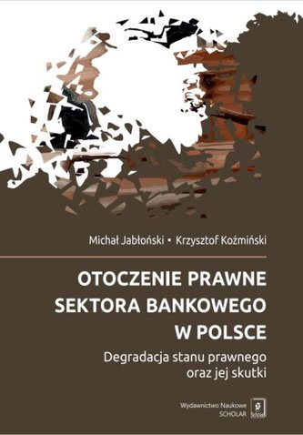 Otoczenie prawne sektora bankowego w Polsce Otoczenie prawne sektora bankowego w Polsce