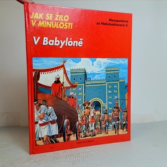 Jak se žilo v minulosti, V Babylóně