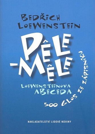 Pêle-mêle : Loewensteinova abeceda : 500 glos ze zápisníku (Bedřich Loewenstein, 2007)