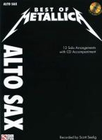 Best of Metallica for Alto Sax: 12 Solo Arrangements with CD Accompaniment