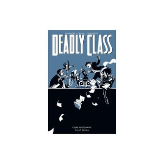 Deadly Class Tom 12 Czułe pożegnanie część 2