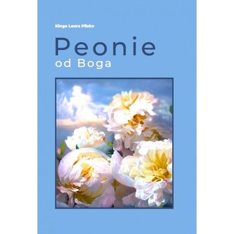 Peonie od Boga Peonie od Boga