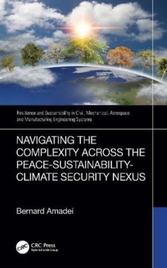 Navigating the Complexity Across the Peace–Sustainability–Climate Security Nexus Navigating the Complexity Across the Peace–Sustainability–Climate Security Nexus